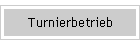 Turnierbetrieb